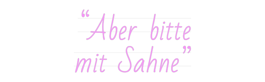 Custom Neon: “Aber bitte
...