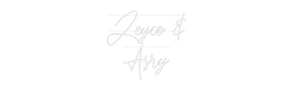 Custom Neon: Zeyco &
Asry