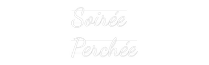 Custom Neon: Soirée
Perchée