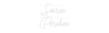 Custom Neon: Soiree
Perchee