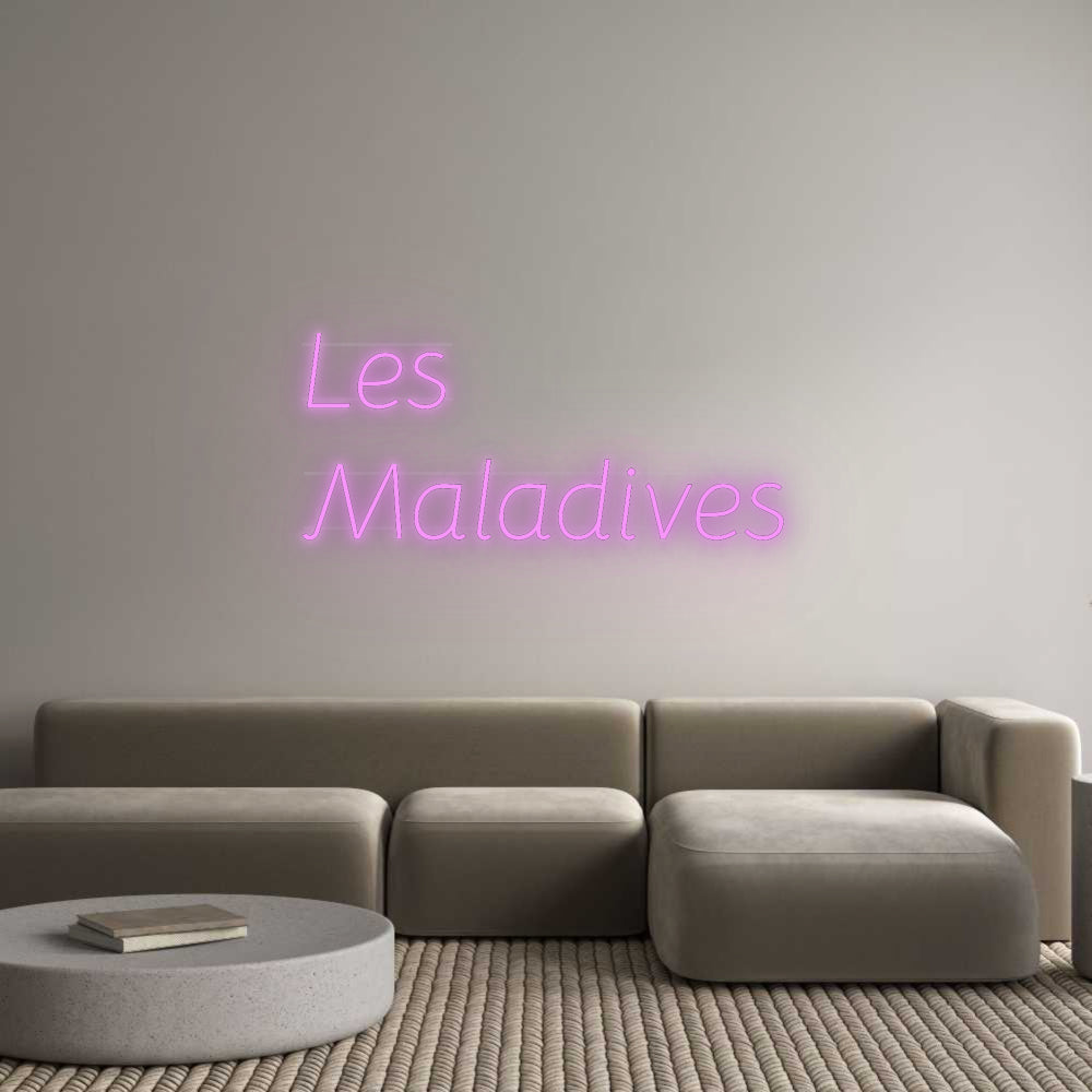 Custom Neon: Les
Maladives